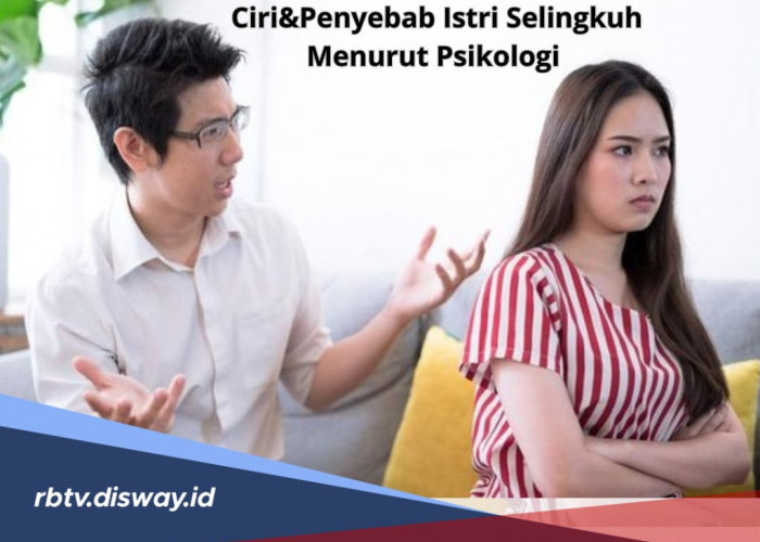 7 Ciri-ciri Istri Selingkuh Menurut Psikologi, Ini Penyebabnya 