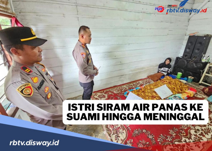 Gelap Mata Terbakar Api Cemburu, Istri Siram Air Panas ke Suami hingga Meninggal 