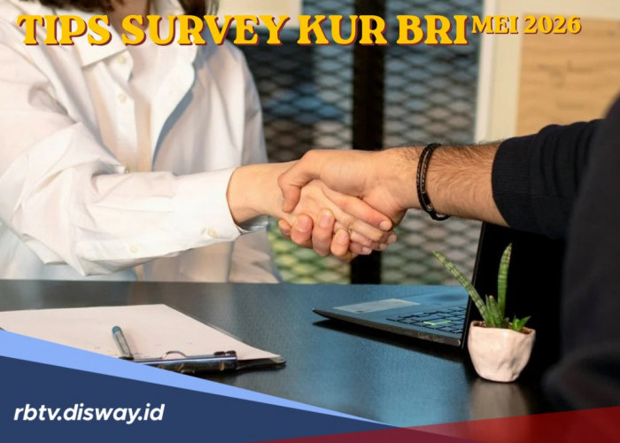 Info Menarik, Ini Tabel KUR BRI Mei 2026 Rp 55 Juta dan Daftar Pertanyaan saat Survei