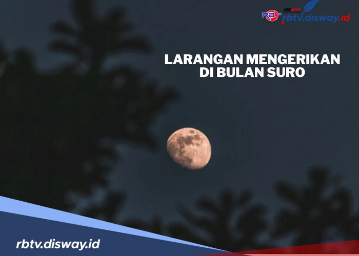 7 Larangan di Bulan Suro, Jangan Coba-coba Dilanggar