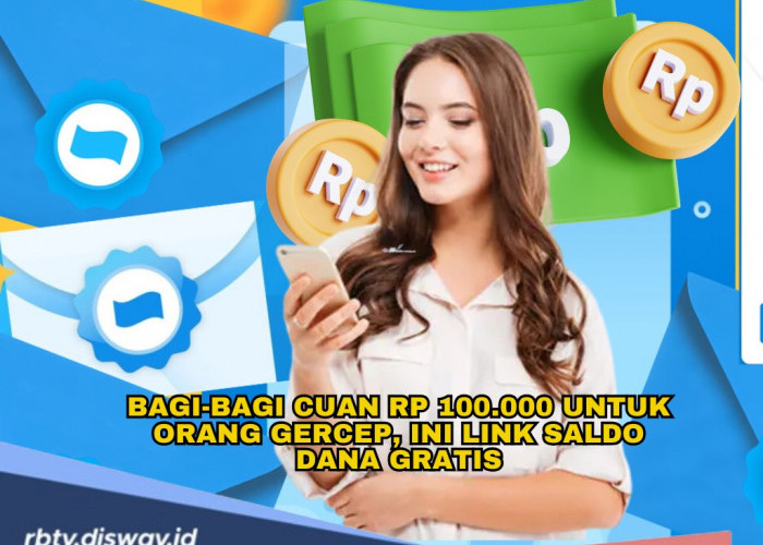 Bagi-bagi Cuan Rp 100.000 untuk Orang Gercep, Ini Link Saldo DANA Gratis Spesial Hari Kamis 20 Februari!