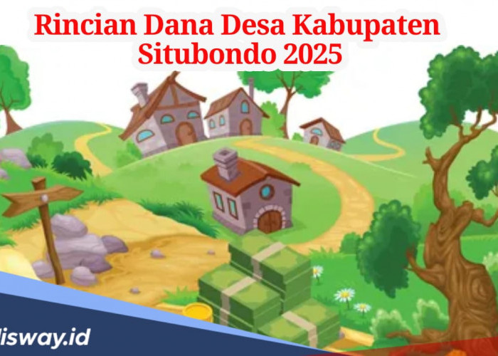 Rincian Dana Desa Kabupaten Situbondo 2025, Cek Desa yang Terima Kucuran Terbesar