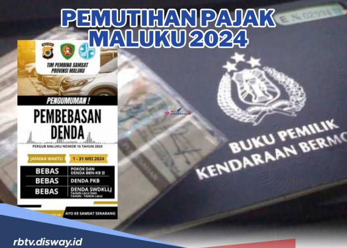 Jadwal Pemutihan Pajak di Maluku, Bebas Denda 2024, Ini Keringanan Lainnya