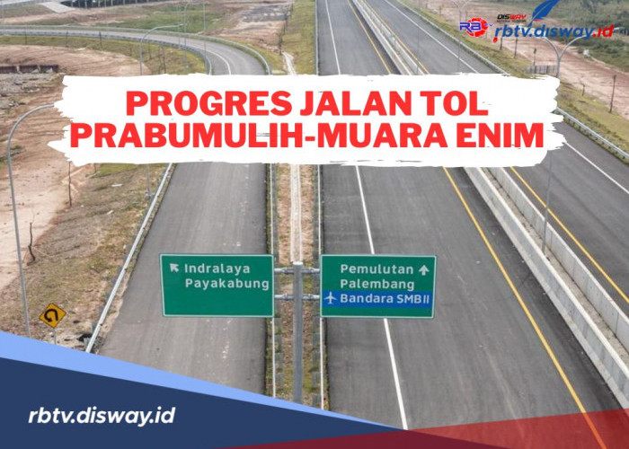 Update Progres Jalan Tol Prabumulih-Muara Enim dengan Jarak Tempuh Sepanjang 64,5 Km