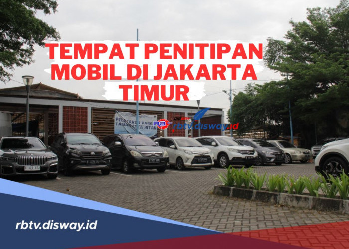 10 Tempat Penitipan Mobil di Jakarta Timur, Tak Perlu Cemas, Mudik Lebaran Jadi Lancar Tanpa Kendala 