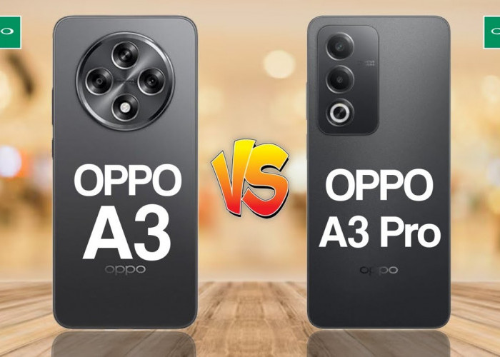 Hp Oppo A3 vs Oppo A3 Pro 5G, Simak Perbandingan Spesifikasi dan Harganya Berikut