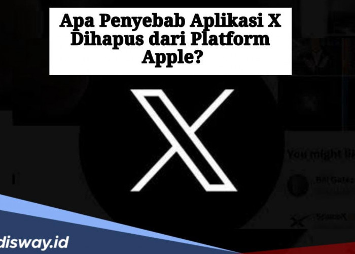 Aplikasi X Dihapus dari Platform Apple, Kok Bisa? Ternyata Ini Alasannya 