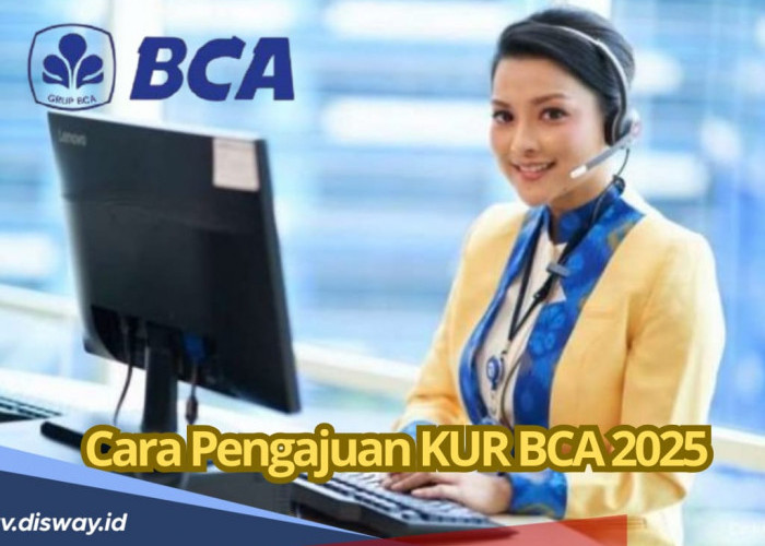 Terbaru, Begini Cara Pengajuan KUR BCA 2025, Bisa Lewat Online