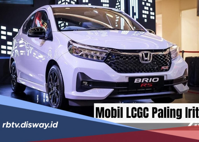 8 Mobil LCGC Paling Irit 2024, Dilengkapi Teknologi Terkini, Dijamin Anti Boros