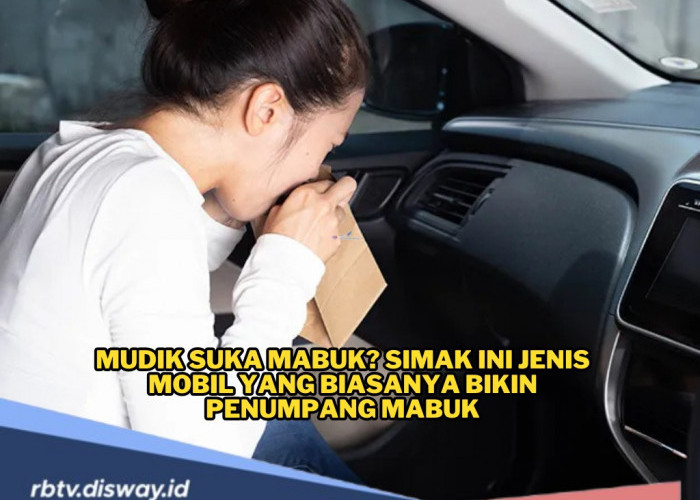 Mudik Suka Mabuk? Simak Ini 5 Jenis Mobil Yang Biasanya Bikin Penumpang Mabuk