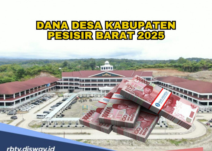 Jumlah DANA Desa Kabupaten Pesisir Barat 2025, Ada Rp 93 Miliar, Desa Mana yang Paling Besar?