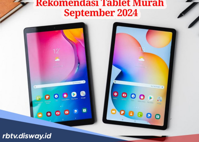 Spek Dewa, Ini Rekomendasi 5 Tablet Murah September 2024, Cocok untuk Sehari-hari!