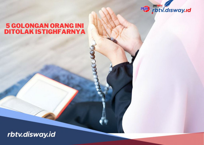 5 Golongan Manusia yang Istighfarnya Ditolak oleh Allah, Semoga Bukan Kita