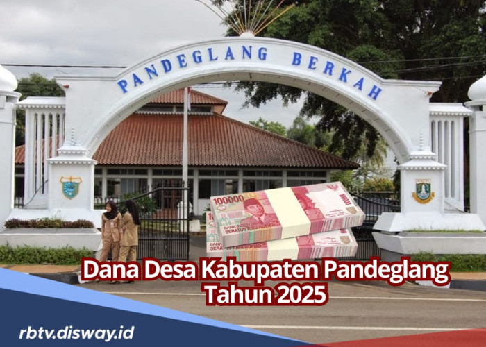 Tabel DANA Desa Kabupaten Pandeglang 2025, Ini Rincian per Desa, Awasi Penggunaannya