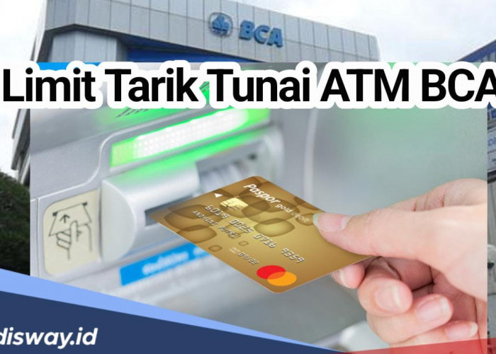 Berapa Limit Tarik Tunai Kartu ATM BCA? Begini Cara Tarik Tunai dan Setor Uang tanpa Kartu ATM BCA