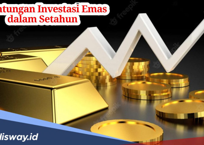 Menggiurkan, Keuntungan Investasi Emas dalam Setahun Bisa Tembus Segini, Begini Perhitungannya