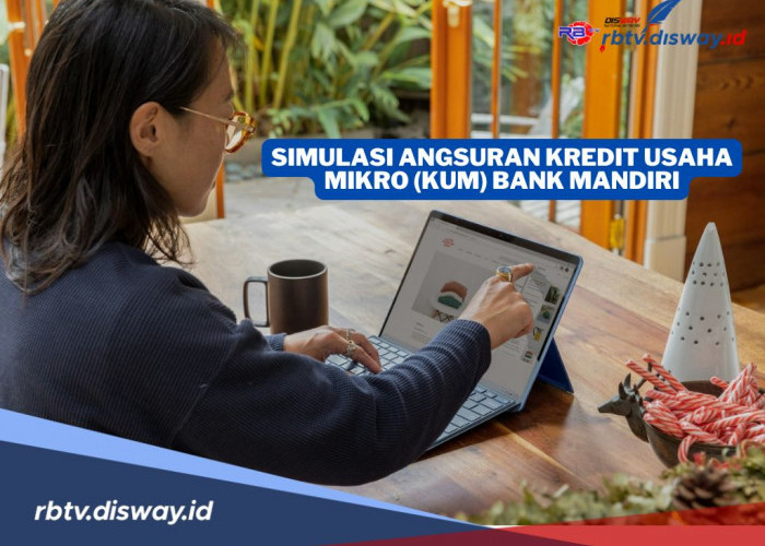 Simulasi Angsuran Kredit Usaha Mikro di Bank Mandiri, Cek Syarat dan Ajukan Pinjaman 