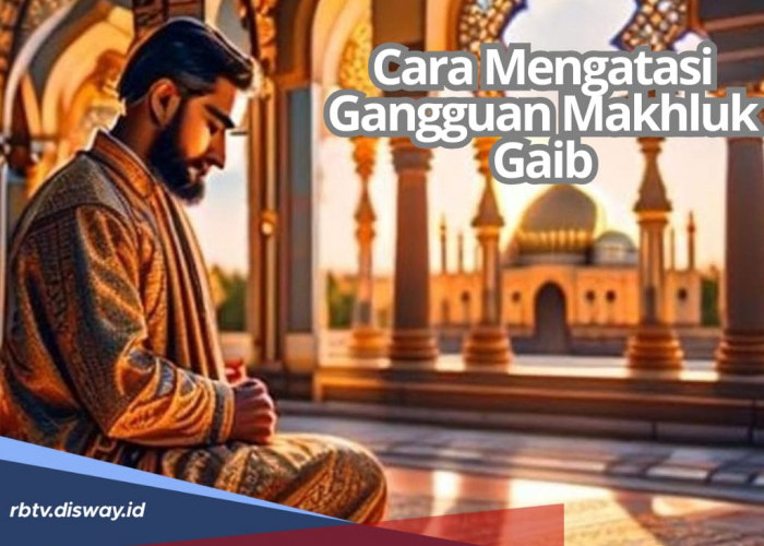 Lakukan 6 Hal Ini untuk Mengatasi Gangguan Makhluk Gaib