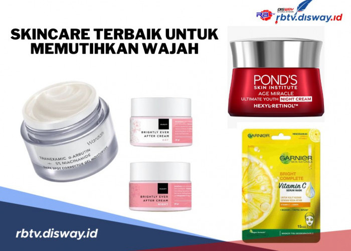 8 Rekomendasi Skincare Terbaik untuk Memutihkan Wajah! Sudah Izin BPOM