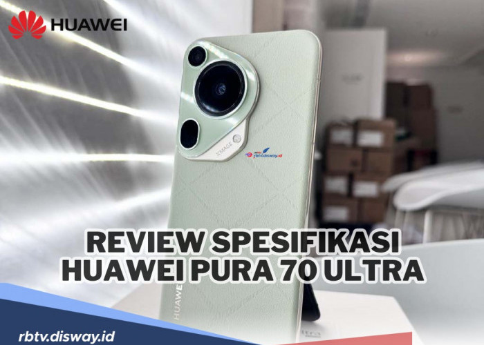 Ngga Mau Kalah! Ini Review Spesifikasi Huawei Pura 70 Ultra, Punya Ram Besar dan Sensor Kamera Premium