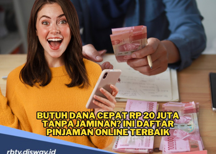 Butuh Dana Cepat Rp 20 Juta Tanpa Jaminan? Ini Daftar Pinjaman Online Terbaik yang Bisa Jadi Solusi