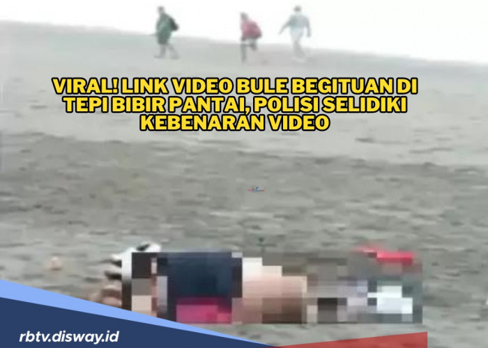 Bikin Heboh! Video Bule Begituan di Tepi Pantai, Polisi Lakukan Penyelidikan