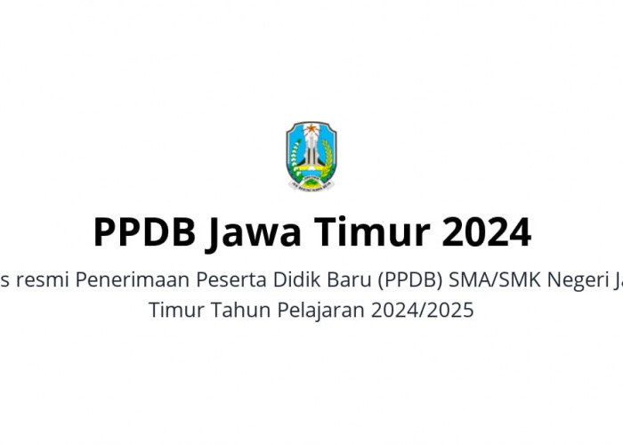 PPDB SMA/SMK Jawa Timur 2024 Sudah Dibuka, Tersedia 5 Jalur Pendaftaran