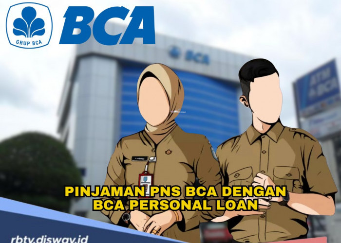 Pinjaman PNS di BCA, Solusi Keuangan Mudah dan Cepat untuk Pegawai 