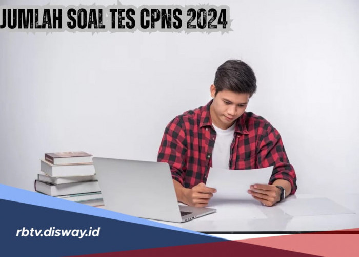 Berapa Jumlah Soal Tes CPNS 2024? Ini Jumlah Keseluruhannya, Cek Kisi-kisi Materi TWK, TIU dan TKP