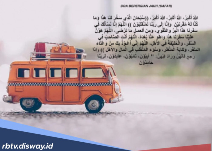 Doa jika Mau Bepergian Jauh dengan Kendaraan, InsyaAllah Selamat dan Dilindungi Sampai Tujuan