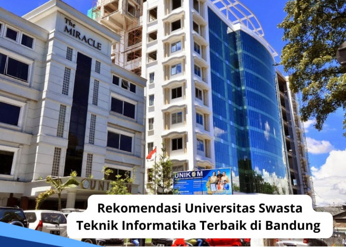 Rekomendasi 4 Universitas Swasta dengan Jurusan Teknik Informatika Terbaik di Bandung, Tentukan Pilihanmu