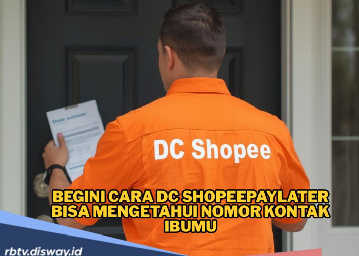 Terungkap! Begini Cara DC ShopeePayLater Bisa Mengetahui Nomor Kontak Ibumu, Padahal Tak Pernah Diberikan