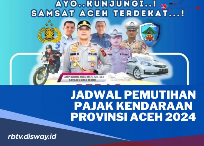 Segera Lengkapi Syaratnya, Ini Jadwal Pemutihan Pajak Kendaraan di Aceh 2024