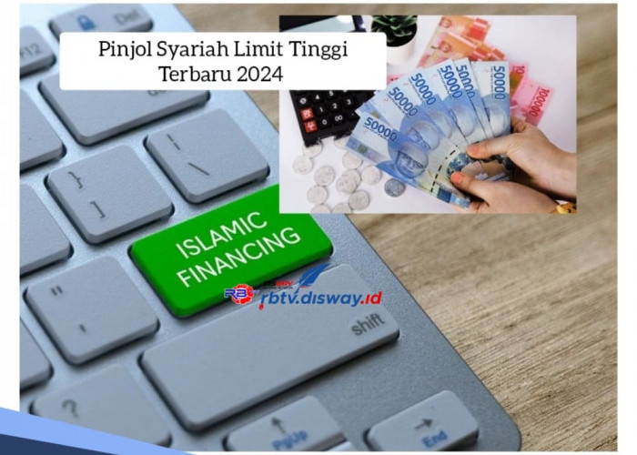 Pinjol Syariah Limit Tinggi Terbaru 2024, Coba Pakai 5 Aplikasi Ini Dana Langsung Cair 