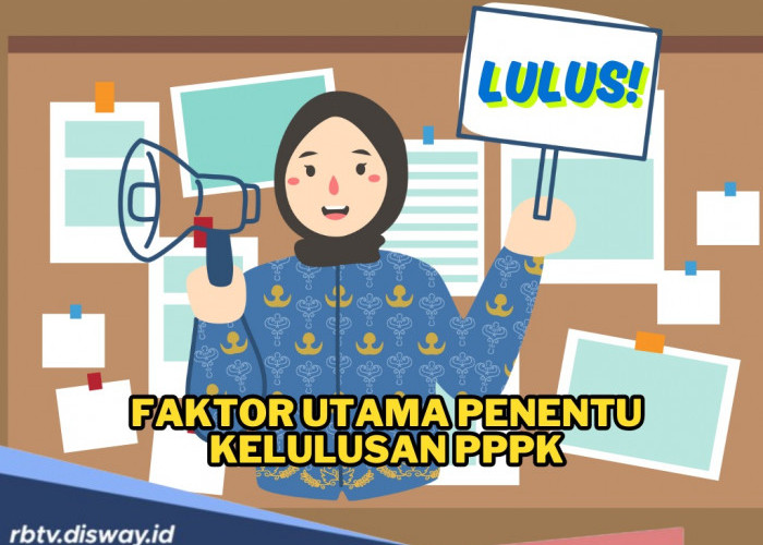 Siap Jadi ASN, Ini 2 Faktor Utama Penentu Kelulusan PPPK Tahap II