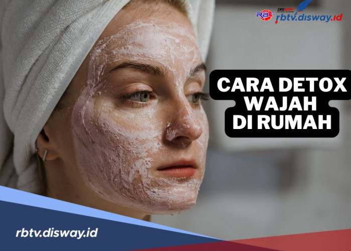 8 Cara Detox Wajah Alami di Rumah, Bikin Kulit Sehat dan Bersinar