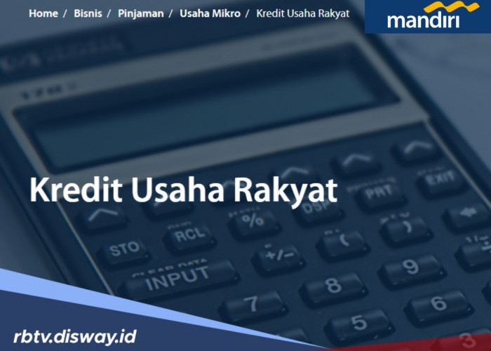 KUR Mandiri Tenor 36 Bulan, Pinjam Rp 10 dan Rp 15 Juta Cicilan Lebih Ringan
