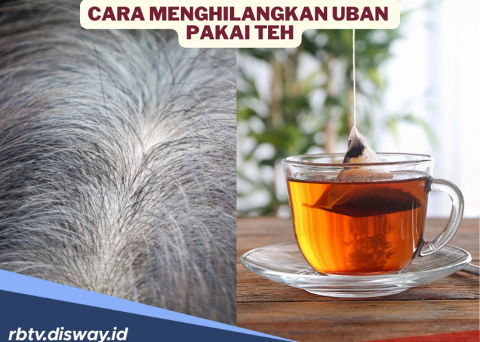 Bukan Diiwarnai, Begini Cara Ampuh Menghilangkan Uban Hanya Dengan Teh 