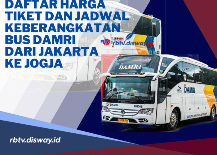 Berikut Daftar Harga Tiket dan Jadwal Keberangkatan Bus Damri dari Jakarta ke Jogja