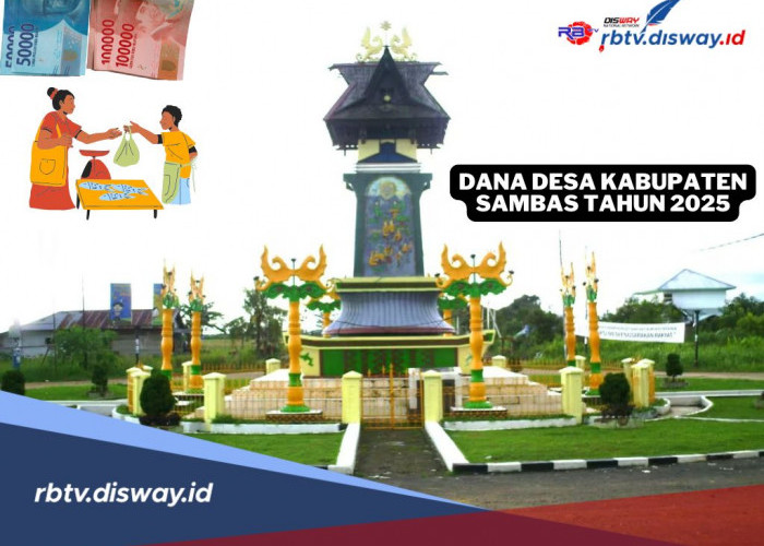 DANA Desa Kabupaten Sambas 2025, Pantau di Sini Jumlah Dana Desamu, Total Dana Rp 190 Miliar