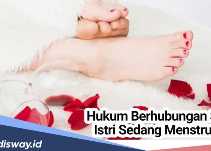 Jangan Lakukan! Ini Hukum Berhubungan Suami Istri ketika Istri Sedang Menstruasi Menurut Islam