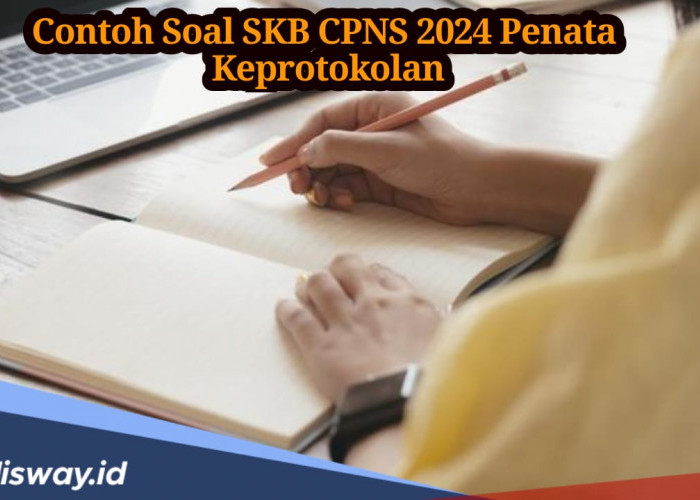 Kumpulan Contoh Soal SKB CPNS 2024 Penata Keprotokolan Lengkap dengan Kunci Jawabannya