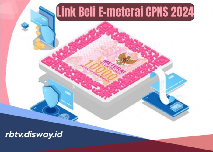 H-1 Penutupan Pendaftaran CPNS 2024, Ini Link Beli E-Meterai Asli untuk Daftar CPNS 2024