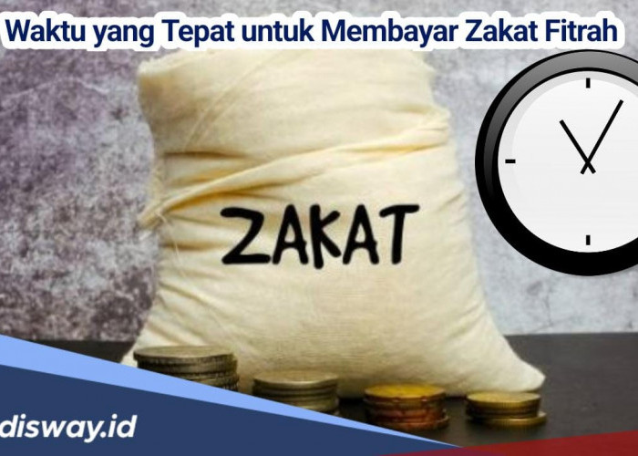 Kapan Waktu yang Tepat untuk Membayar Zakat Fitrah? Ternyata, Bayar Zakat Fitrah Bisa via Online
