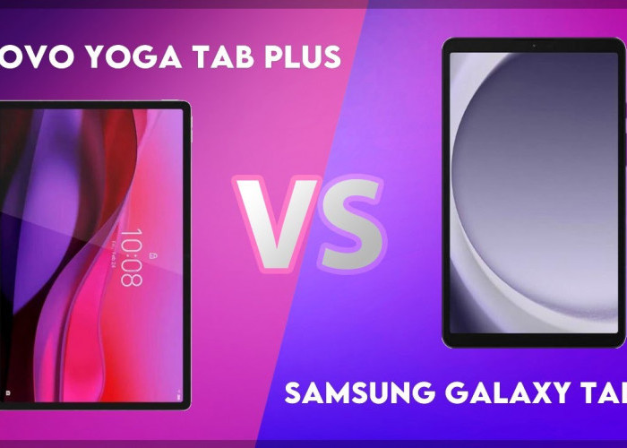 Lenovo Yoga Tab Plus Vs Samsung Galaxy Tab A9, Intip Perbandingan Spesifikasi dan Harganya