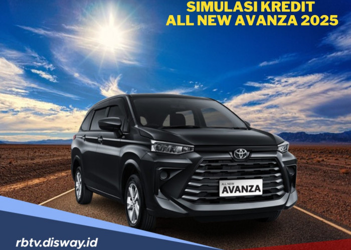 Cek Simulasi Kredit All New Toyota Avanza 2025 di Sini, Angsuran Per Bulannya Ringan 