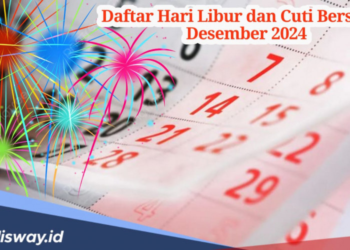 Daftar Lengkap Hari Libur dan Cuti Bersama Desember 2024