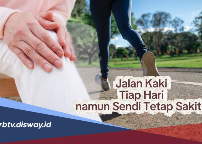 Jalan Kaki Tiap Hari namun Sendi Tetap Nyeri? Bisa Jadi Ini Penyebabnya Osteoarthritis 