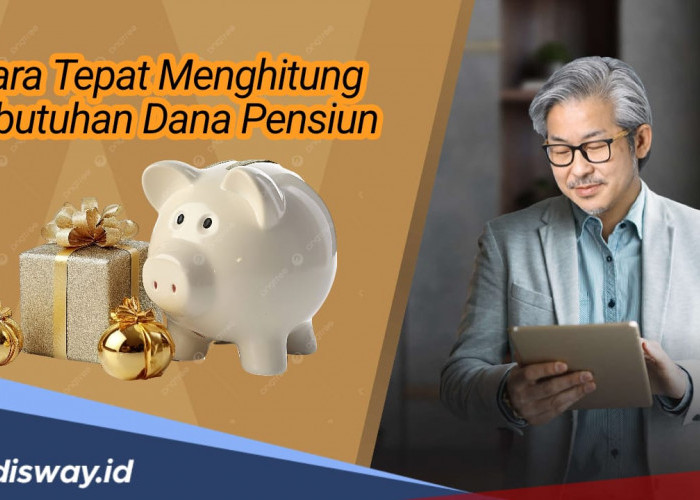 Cara Menghitung Kebutuhan Dana Pensiun, Masa Tua Terjamin