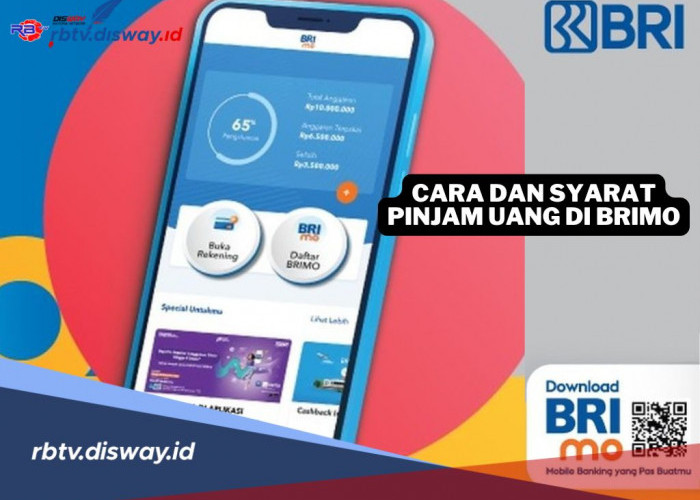 Mudah dan Cepat, Ini Cara dan Syarat Pinjam Uang di Apliaksi BRImo 2025